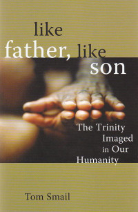 Like father, like son : the trinity imaged in our humanity