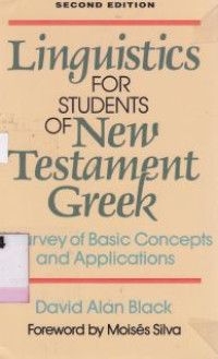 Linguistics for students of New Testament Greek: a survey of basic concepts and applications