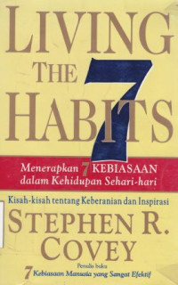 Menerapkan 7 kebiasaan dalam kehidupan sehari-hari:Kisah-kisah tentang keberanian dan inspirasi