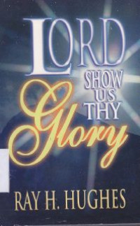 Lord Show us thy Glory