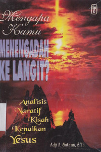 Mengapa kamu menengadah ke langit?: Analisis naratif kisah kenaikan Yesus