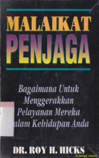 Malaikat penjaga : bagaimana untuk menggerakkan pelayanan mereka dalam kehidupan anda