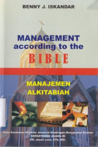 Management according to thew Bible (manajemen Alkitabiah):suatu pendekatan manajemen Tuhan secara Alkitabiah