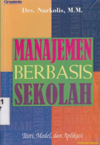 Manajemen berbasis sekolah : teori model dan aplikasi