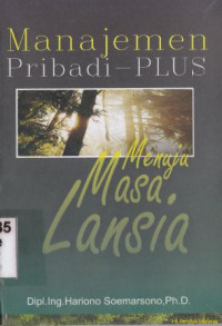 Manajemen pribadi-plus : menuju masa lansia