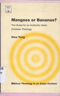 Mangoes or Bananas? : the question for an aunthentic asian christian theology