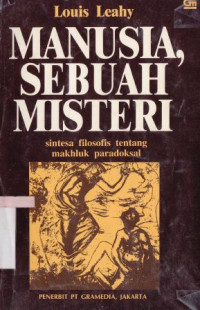 Manusia, sebuah misteri: sintesa filosofis tentang makhluk paradoksal