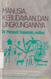 Manusia, kebudayaan, dan lingkungannya