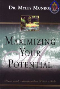 Maximizing your potential : Kunci untuk memaksimalkan potensi