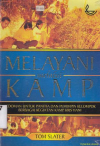 Melayani melalui kamp : pedoman untuk penitian dan pemimpin kelompok berbagai kegiatan kamp kristiani : The new camping book :an introduction