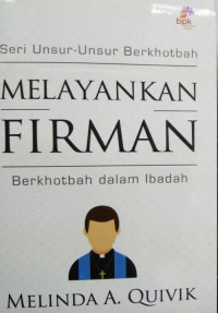 Melayankan Firman : berkhotbah dalam ibadah