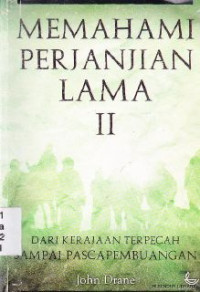 Memahami perjanjian lama 2 :dari kerajaan terpecah sampai pasca pembuangan