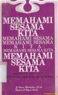 Memahami sesama kita : anak-anak, kamu muda, orang dewasa