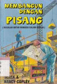 Membangun dengan pisang : masalah antar manusia dalam gereja (Original title : Building with bananas)