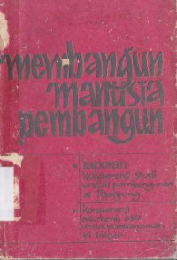 Membangun manusia pembangun : laporan konperensi