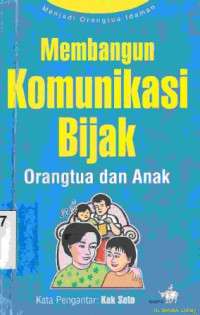 Membangun komunikasi bijak orangtua dan anak