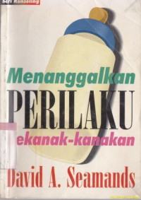 Menanggalkan perilaku kekanak-kanakan : Putting away chlidsish things