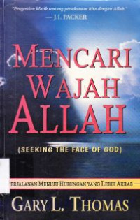 Mencari wajah Allah (Seeking the face) : perjalanan menuju hubungan yang lebih akrab