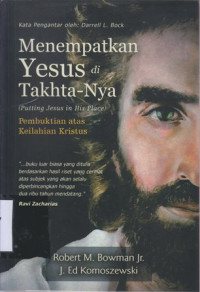 Menempatkan Yesus di tahta-Nya : pembuktian atas keilahian Kristus