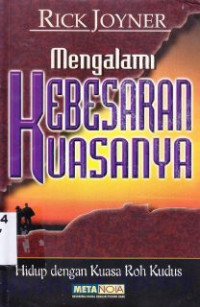 Mengalami Kebesaran Kuasanya : Hidup Dengan Roh Kudus