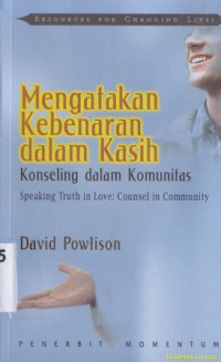 Mengatakan kebeneran dalam kasih : konseling dalam komunitas