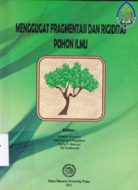 Menggugat fragmentasi dan rigidtas pohon ilmu