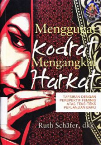 Menggugat kodrat mengangkat harkat