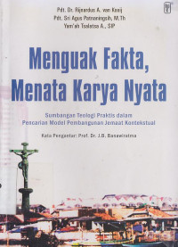 Menguak fakta, menata karya nyata : Sumbangan teologi praktis dalam pencaraian model pembanguanan jemaat kontekstual