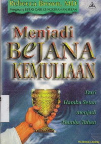 Menjadi bejana kemuliaan :dari hamba setan menjadi hamba kemuliaan