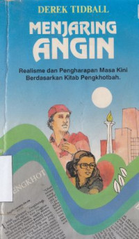 Menjaring angin :realisme dan pengharapan masa kini berdasarkan kitab pengkotbah