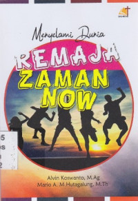 Menyelami dunia remaja zaman now