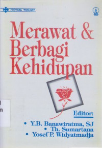 Merawat dan berbagi kehidupan