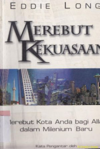 Merebut kekuasaan :merebut kota anda bagi allah dalam millenium baru