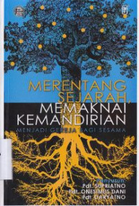 Merentang Sejarah ,Memaknai kemandirian : menjadi gereja bagi sesama