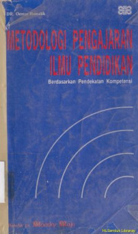 Metodologi pengajaran ilmu pendidikan :berdasakan pendekatan kompetensi