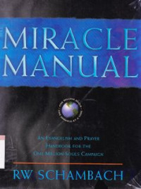 The miracle manual : an evangelism and prayer handbook for the one million souls campaign