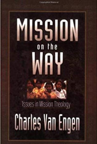 Mission Of The Way : Issues In Mission Theology