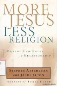 More Jesus less religion :moving from rules to relationship