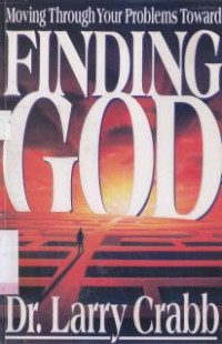 Finding god : moving through your problems toward