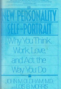 The New Personality Self-potrait : Why You Think, Work, Love And Act The Way You Do