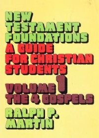 New Testament Foundations : A Guide For Christian Students