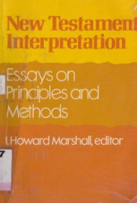 New testament interpretation : essays on priciples and methods