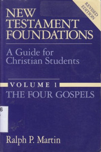 New testament foundations vol 1 the four Gospels : a guide for christian students