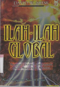 Ilah-ilah global : menggali peran agama-agama dalam masyarakat modern (original : Global gods : exploring the role of religion in modern societies)