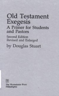 Old Testament Exegesis : A Primer For Students And Pastors