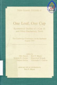 One loaf, one cup : Ecumenical studies of I cor II and other eucharistic texts