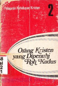 Orang kristen yang dipenuhi roh kudus : pola pemuridan ; The spirit filled christian (original title : The spirit filled chriatian)