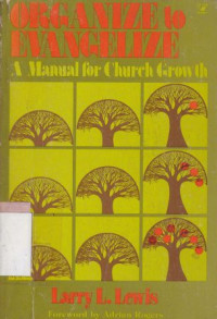 Organize to evangelize : a manual for church growth