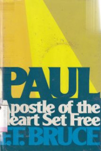 Paul : Apostle of the heart set free