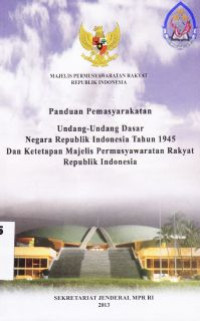 Panduan Pemasyarakatan : UUD negara RI tahun 1945 dan ketetapan MPR RI